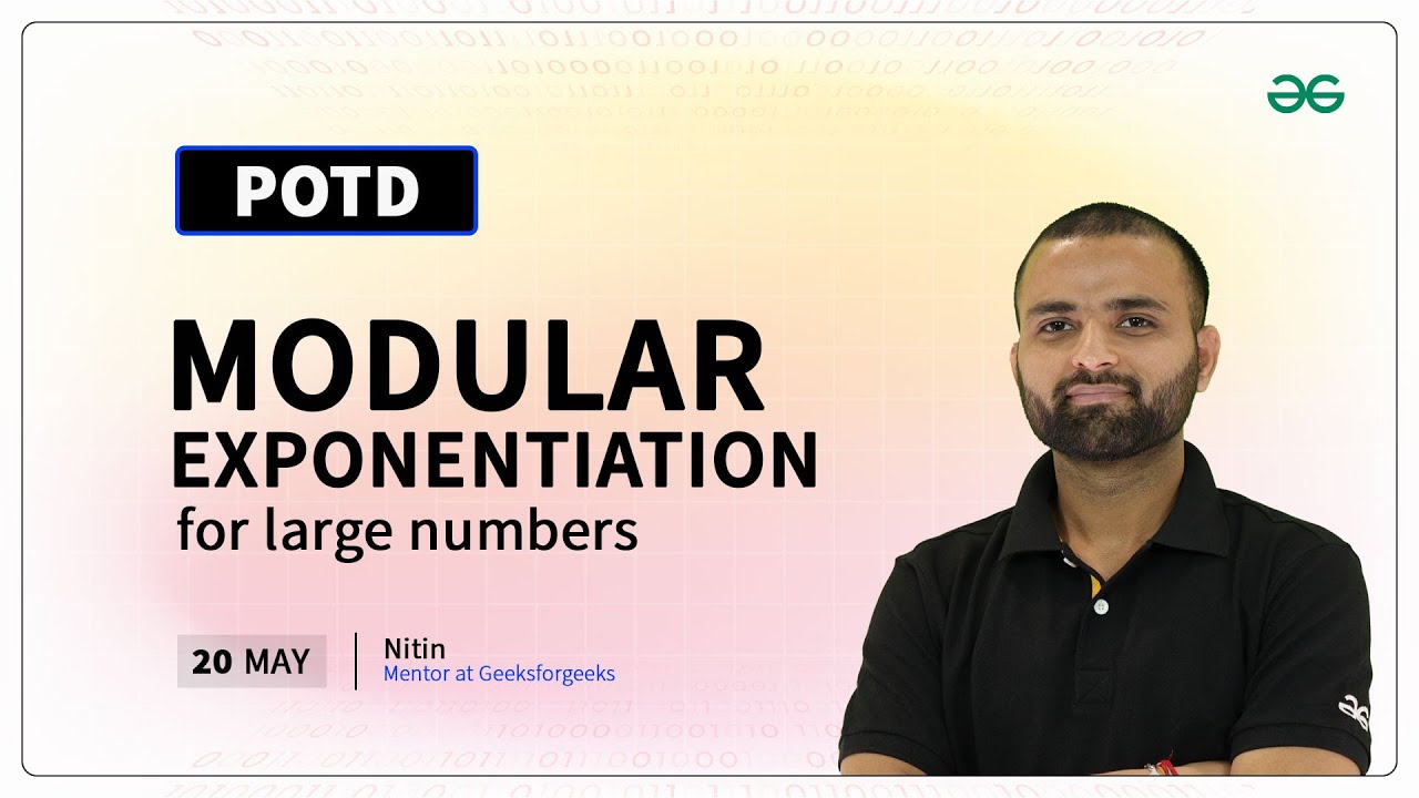 POTD- 20/05/2024 | Modular Exponentiation for Large Numbers | Problem of the Day | GeeksforGeeks