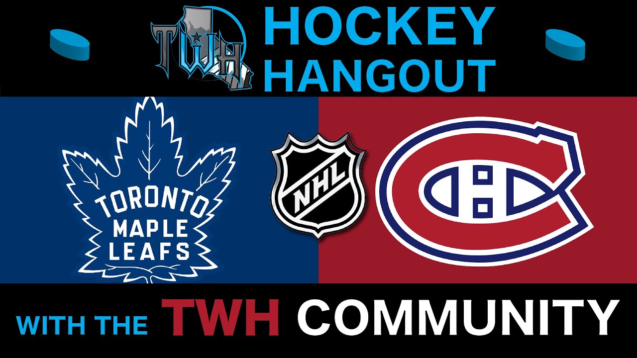 Hockey Hangout during Maple Leafs vs Canadiens (no game feed)