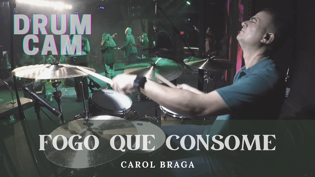 FOGO QUE CONSOME | CAROL BRAGA | DRUMCAM