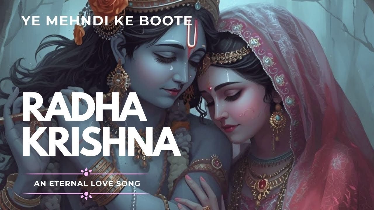 RADHA KRISHNA | YE MEHNDI KE BOOTE - AN ETERNAL LOVE SONG 