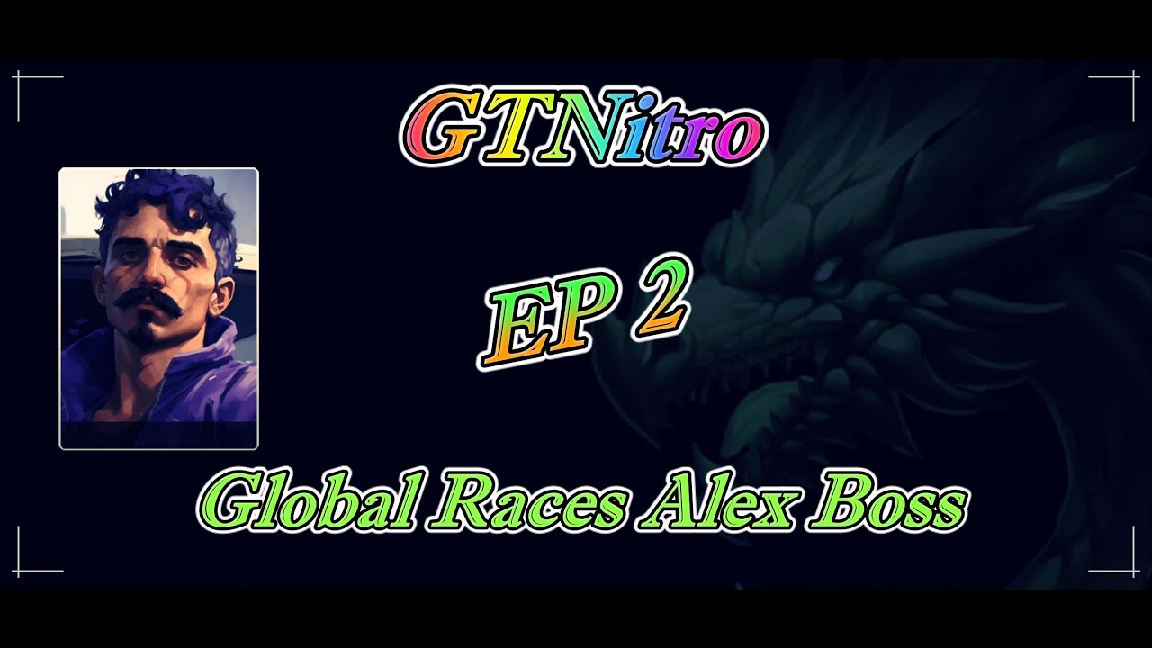 GTNitro : Global Races Alex Boss EP - 02
