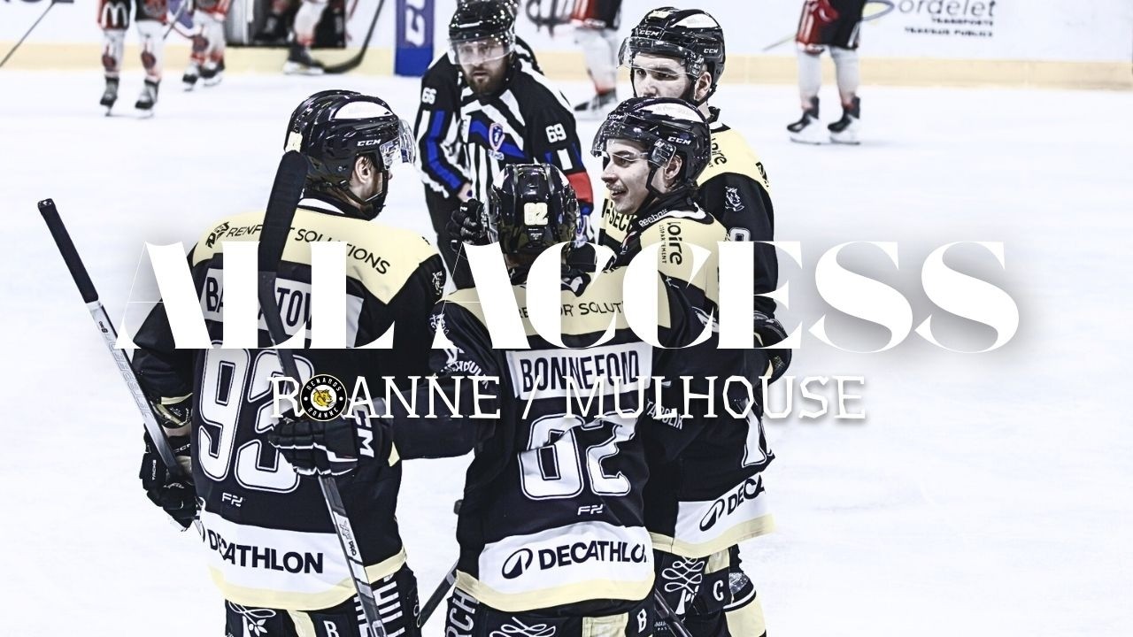🎥 ALL ACCESS ROANNE / MULHOUSE
