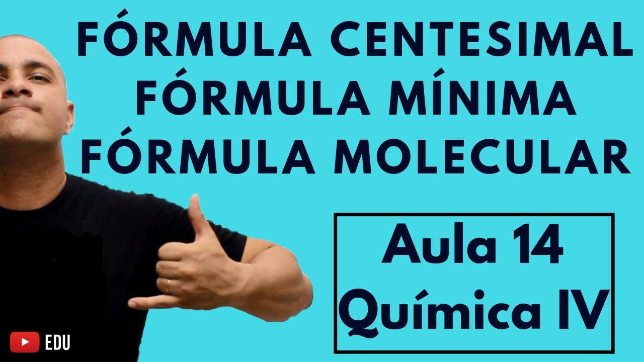 CÁLCULO de FÓRMULAS: Centesimal ou Percentual, Mínima ou Empírica e Molecular | Aula 14 (Química IV)