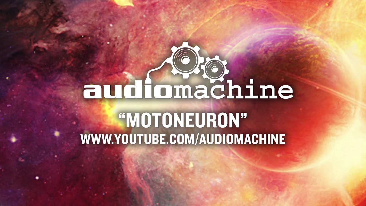 Audiomachine - Motoneuron