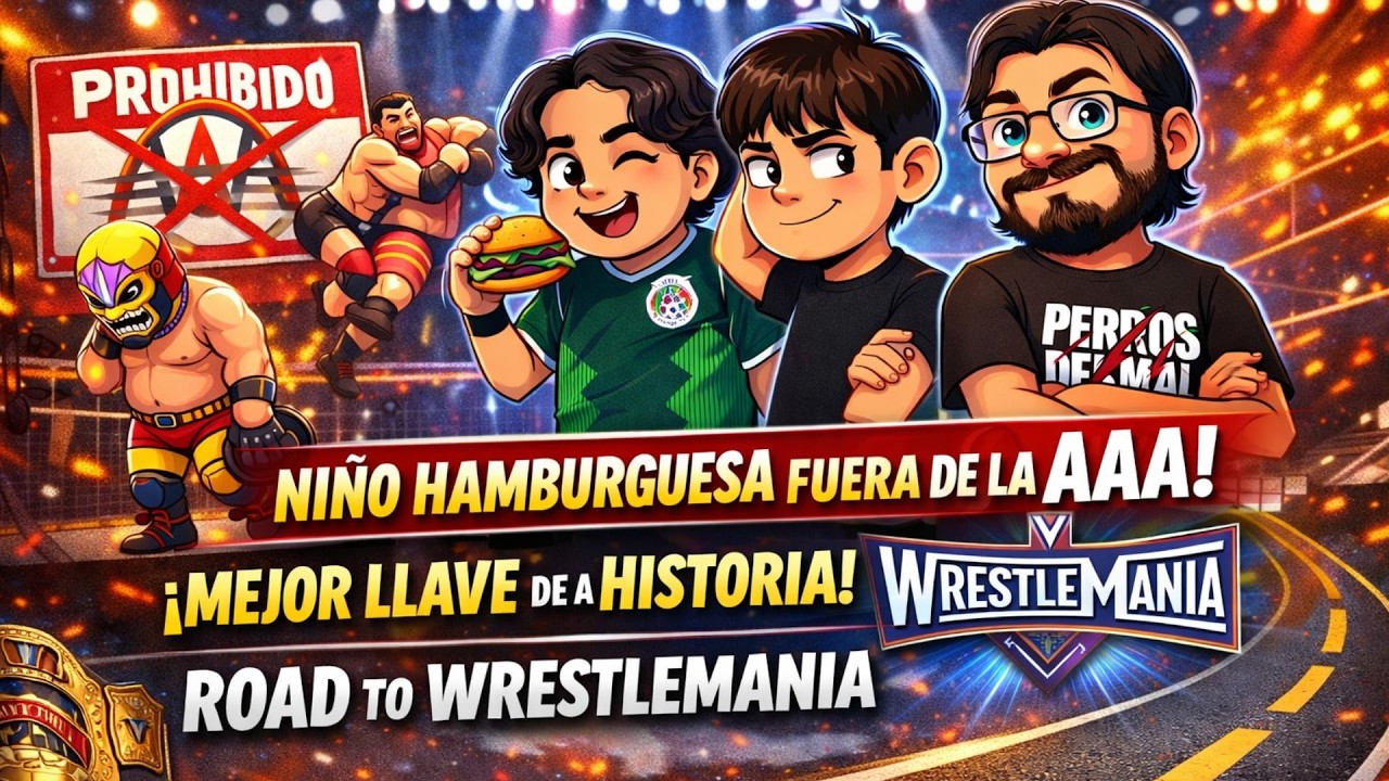 Niño hamburguesa fuera de la AAA | Mejor llave de la historia | Road To wrestlemania