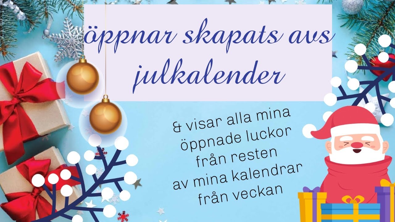 ANDRA ADVENT ÖPPNAR SKAPAT AV S KALENDER & VISAR ALLA LUCKOR I MINA KALENDRAR FRÅN VECKAN