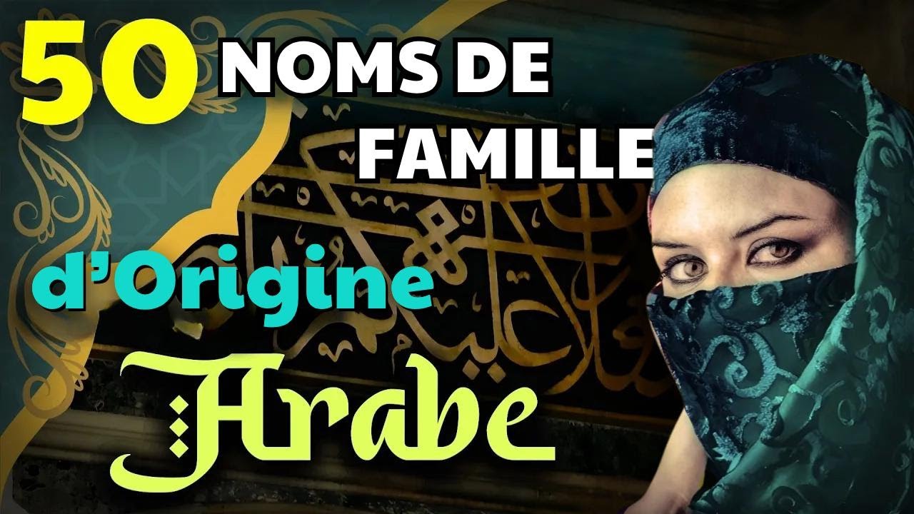 Votre nom de famille révèle-t-il des origines arabes ? Découvrez-le !