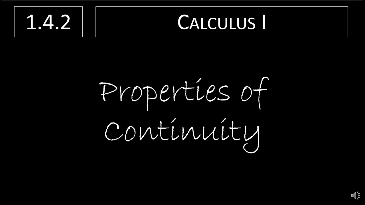 Calculus I - 1.4.2 Properties of Continuity
