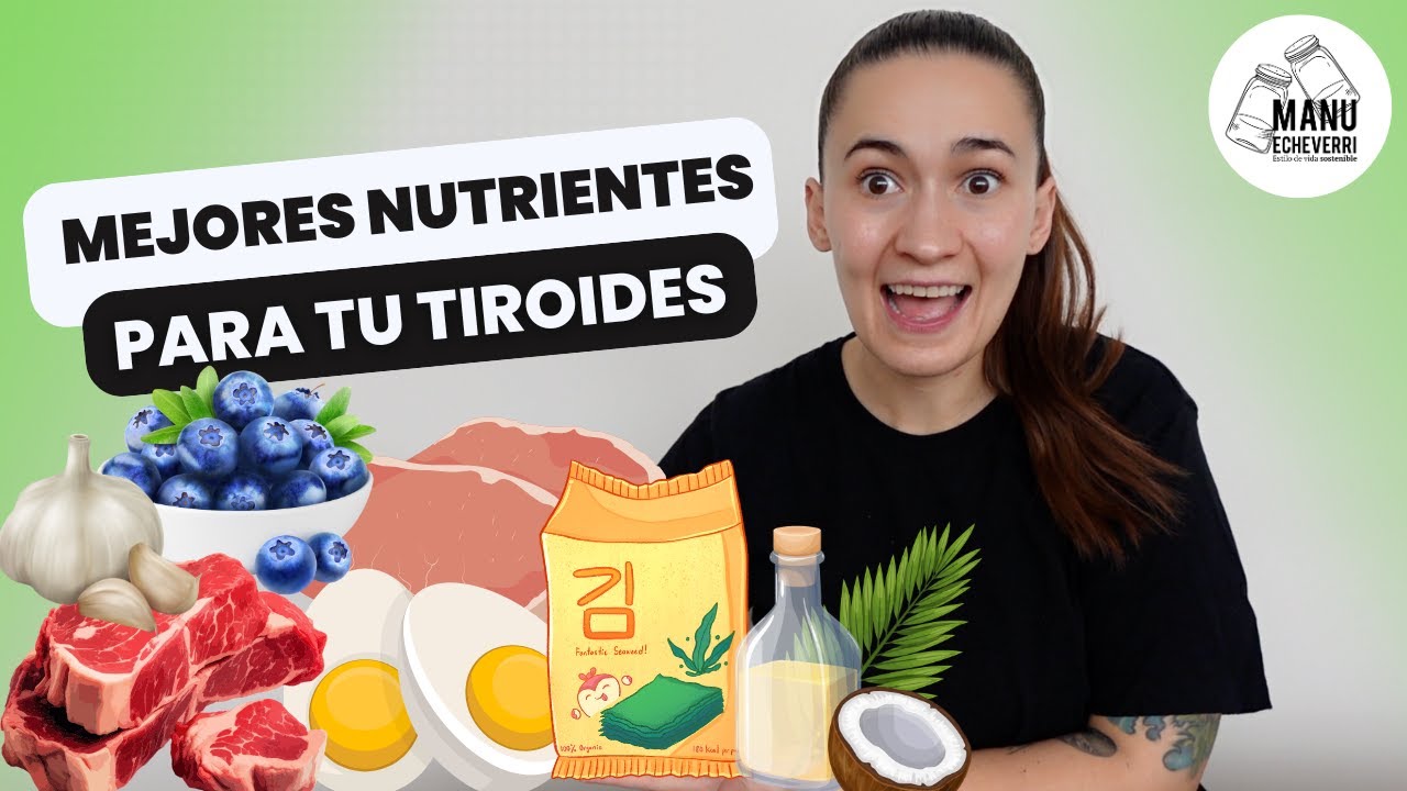 💥9 SUPER ALIMENTOS para tu tiroides | NUTRIENTES para HIPOTIROIDISMO | Manu Echeverri