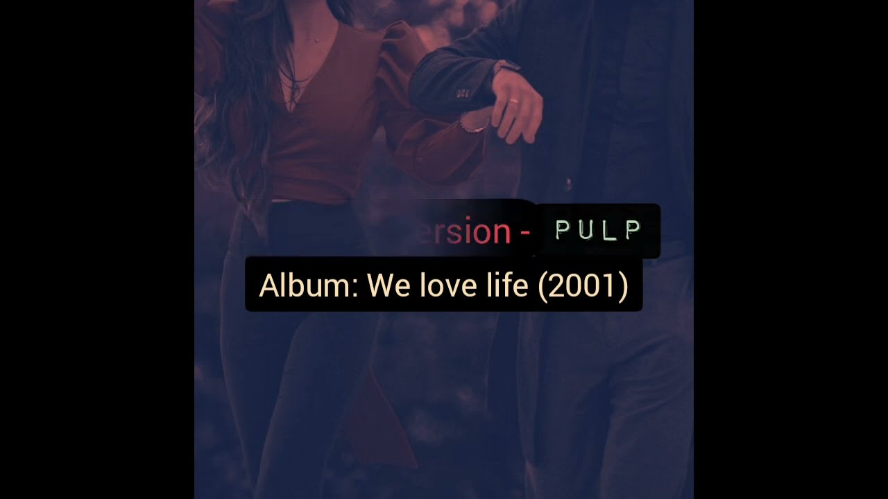 PULP - Bad Cover Version (lyrics / legendado)