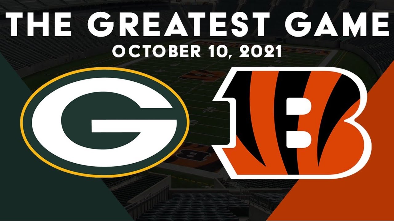 Green Bay Packers vs. Cincinnati Bengals (October 10, 2021) - The Greatest game