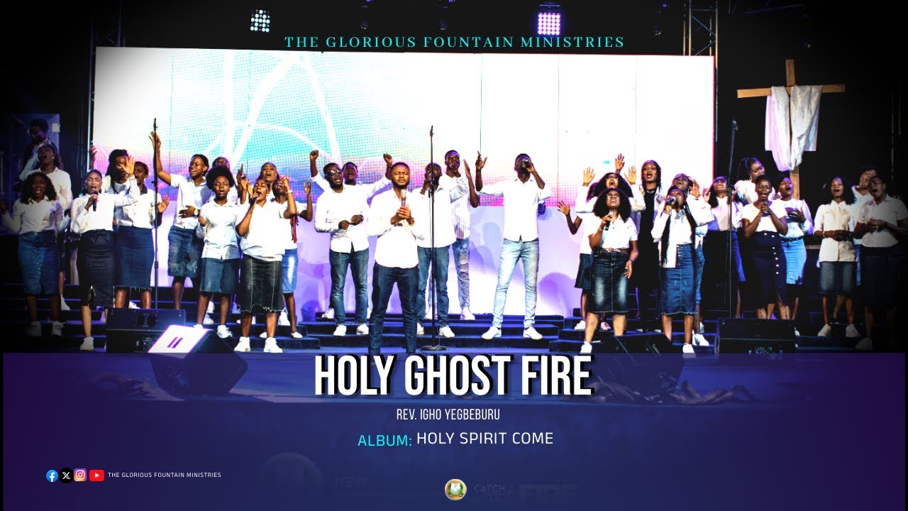 HOLY GHOST FIRE OFFICIAL VIDEO || THE GLORIOUS FOUNTAIN MINISTRIES.