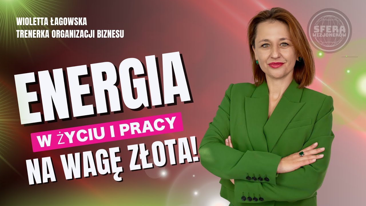 JAK ZARZĄDZAĆ ENERGIĄ W PRACY I W ŻYCIU? PORADNIK DLA LIDER&Oacute;W. Wioletta Łagowska