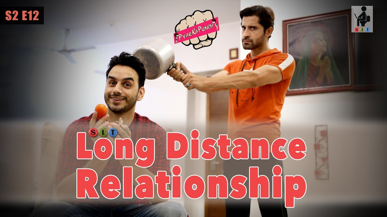 SIT | LONG DISTANCE RELATIONSHIP | Pyar Ka Punch | S2E12 | Pracheen Chauhan