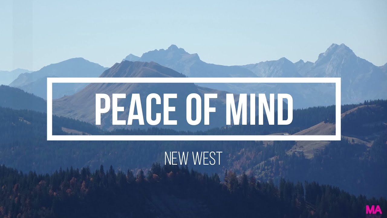New West - Peace of mind (Lyrics)
