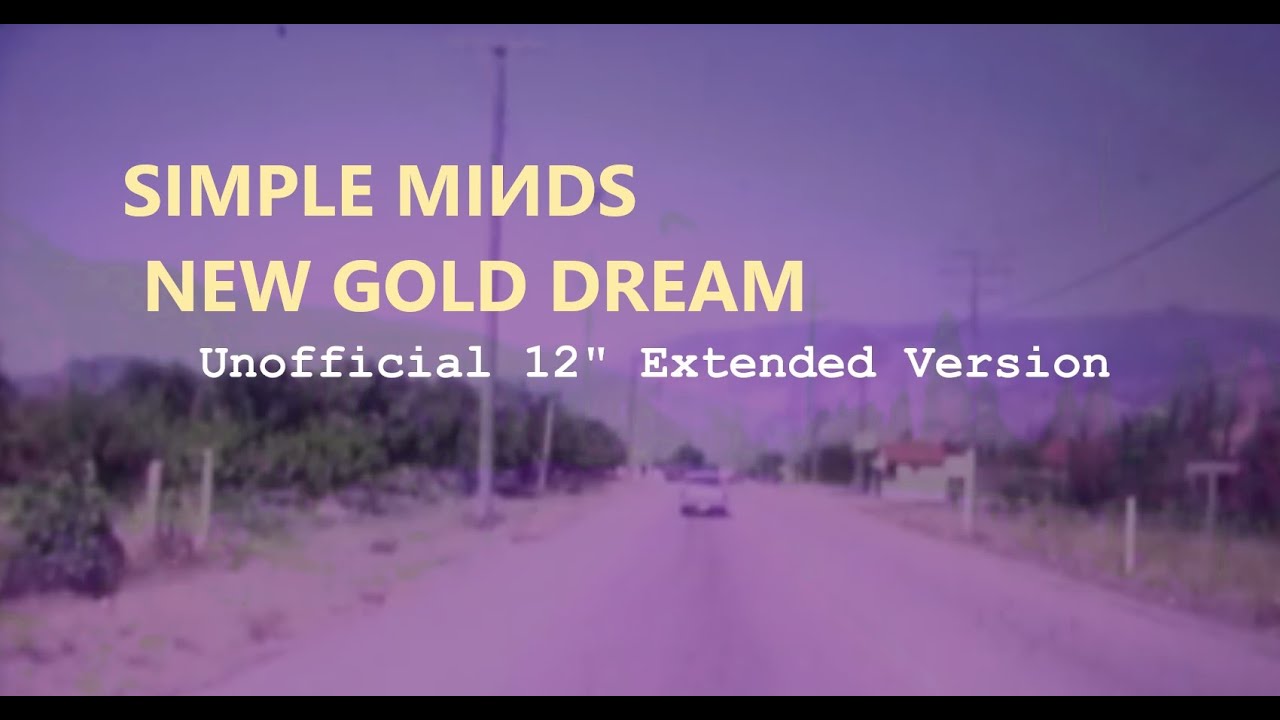 Simple Minds: New Gold Dream [Unofficial 12&rsquo;&rsquo; Extended Version, 2023]