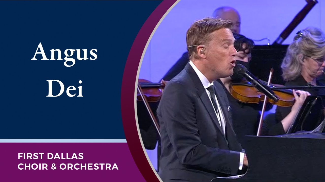 “Agnus Dei” with Michael W. Smith and the First Dallas Choir & Orchestra | September 5, 2021