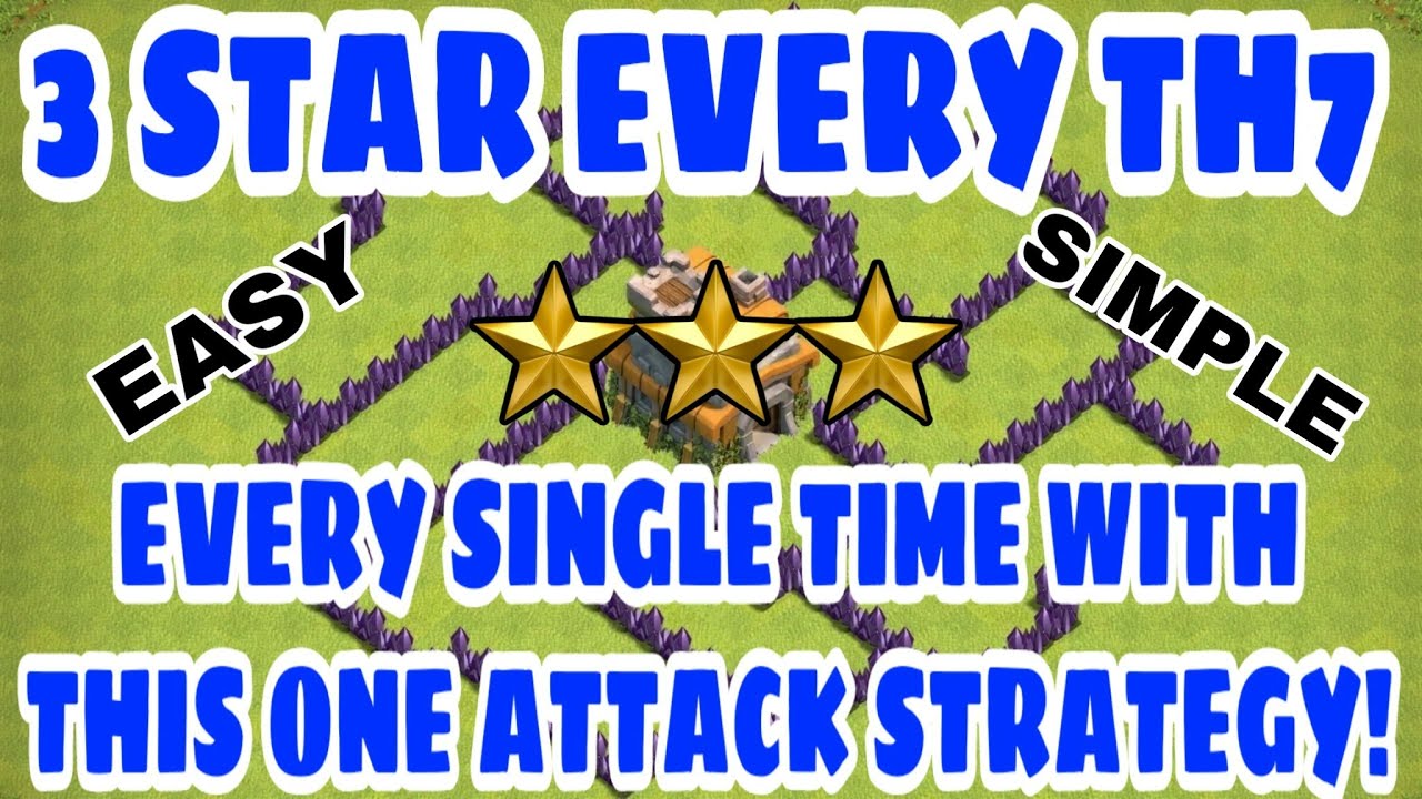 3 STAR MAX TH7 BASES EVERY SINGLE TIME WITH THIS TH7 ATTACK STRATEGY