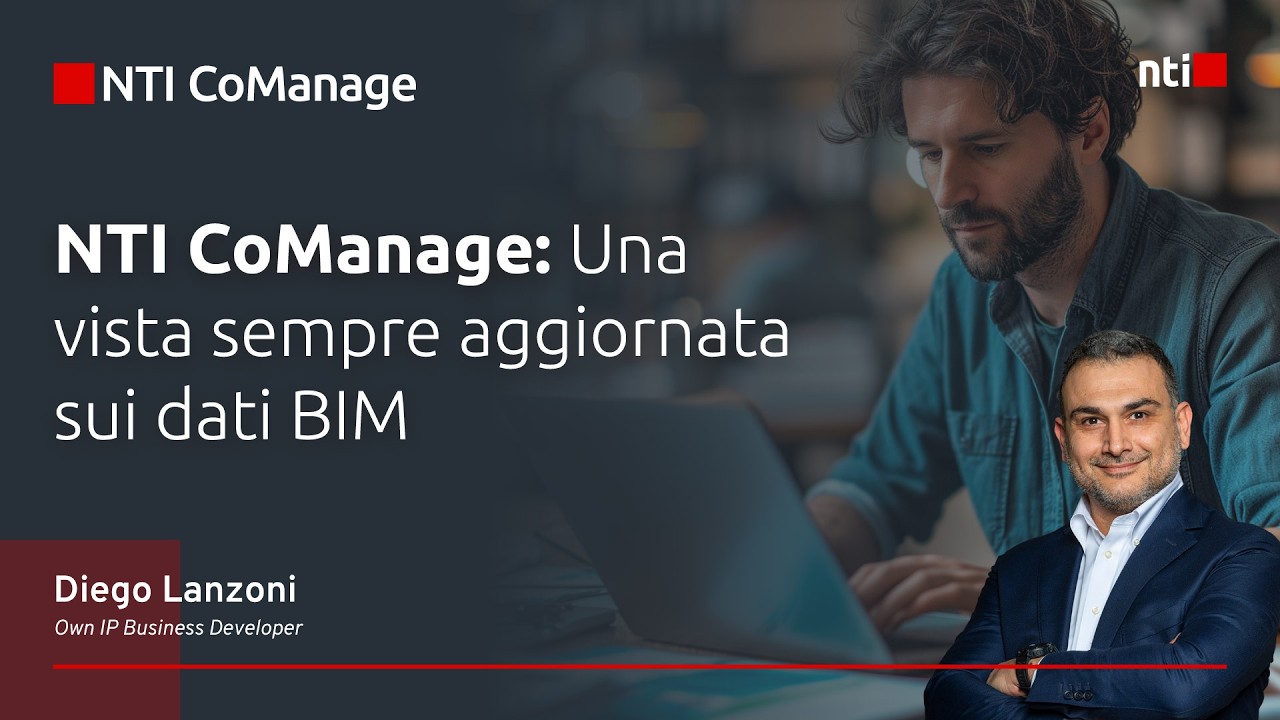 Webinar NTI Italy | NTI CoManage - Una vista sempre aggiornata sui dati BIM