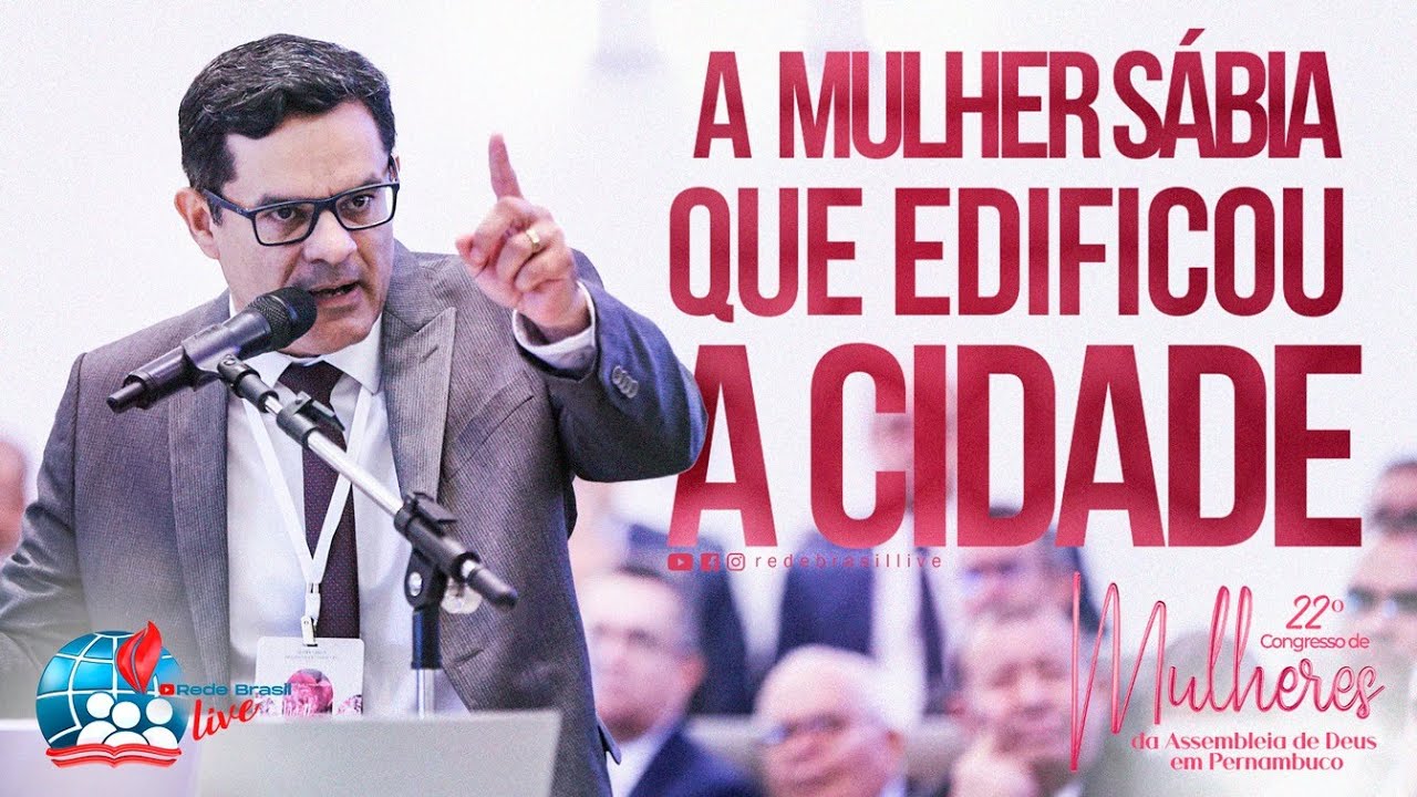 Pr. André Alencar | A Mulher Sábia que Edificou a Cidade | 22º Congresso de Mulheres da IEADPE