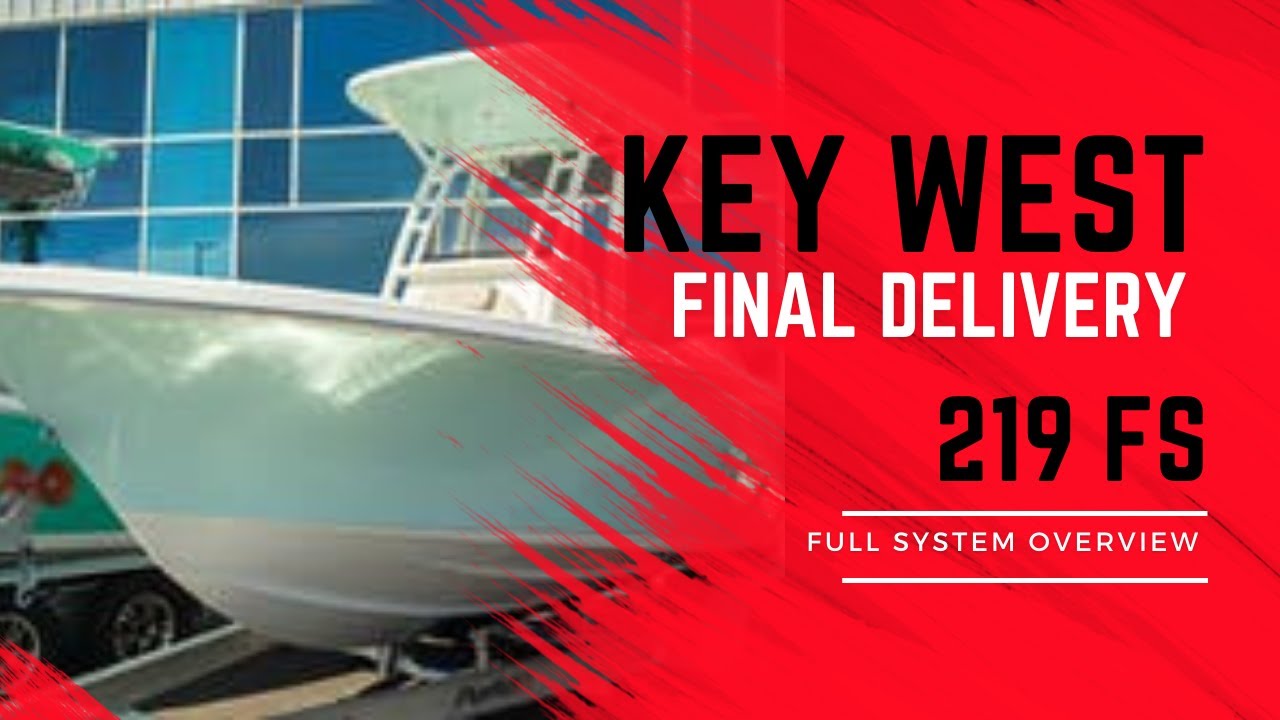 Key West Boats 219FS Center Console Family Friendly Fishing Boat - Customer Delivery