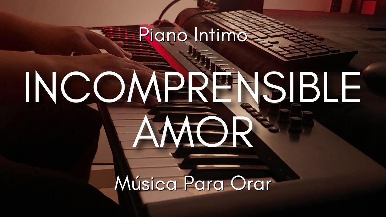 1 HORA MUSICA INSTRUMENTAL CRISTIANA PARA ORAR Y MEDITAR | MUSICA RELAJANTE | INCOMPRENSIBLE AMOR