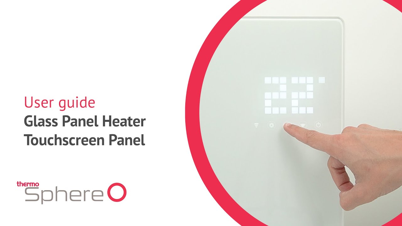 How to use your ThermoSphere Glass Panel Heater using the touchscreen panel