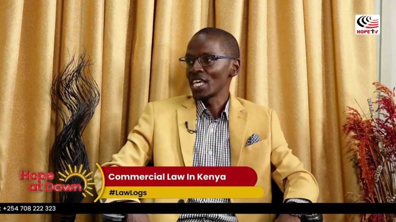 COMMERCIAL LAW IN KENYA || LEGAL LOGS || HOPE AT DAWN