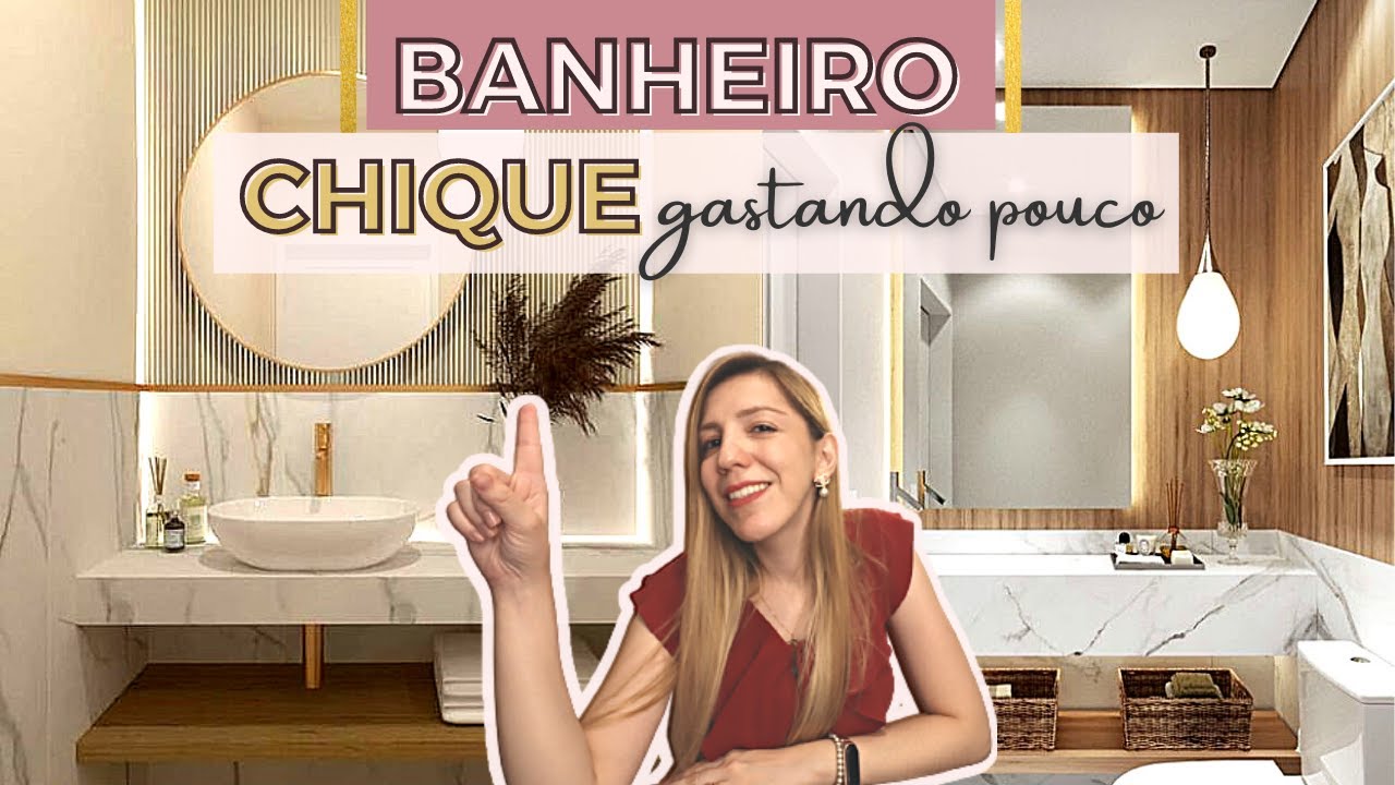 Como ter um BANHEIRO CHIQUE gastando pouco