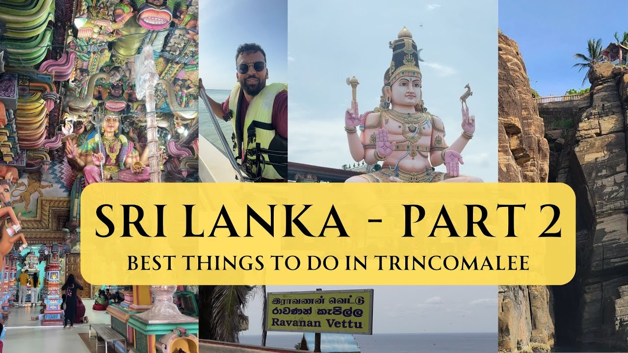 Sri Lanka Travel Vlog | Best things to do in Trincomalee