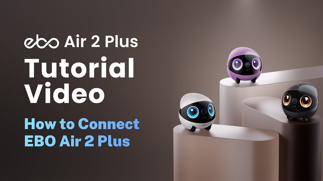 Getting Started with EBO Air 2 Plus