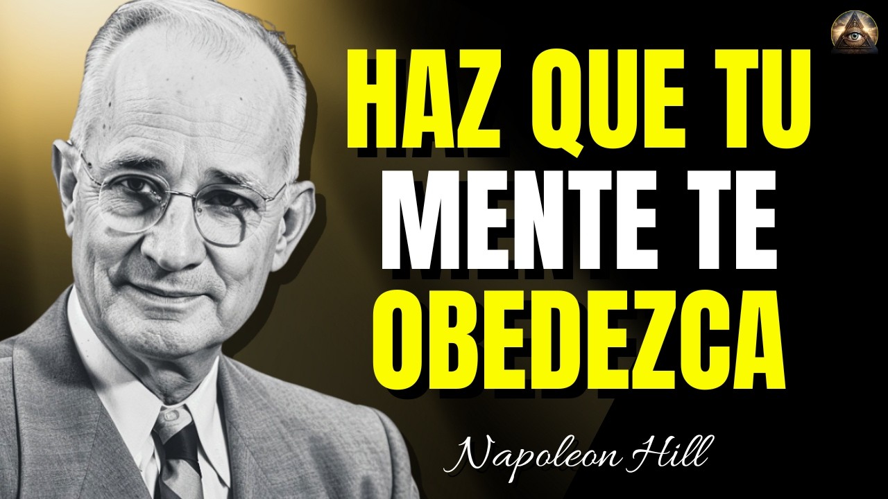 HAZ QUE TU MENTE TRABAJE PARA TI y ALCANZA lo IMPOSIBLE | Napoleon Hill