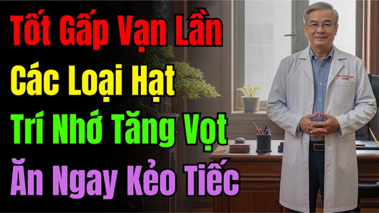 Sự Thật Gây Sốc: 5 Năm Ăn Các Loại Hạt Là Vô Ích, 5 Thực Phẩm Này Mới Thực Sự Ngừa Mất Trí.