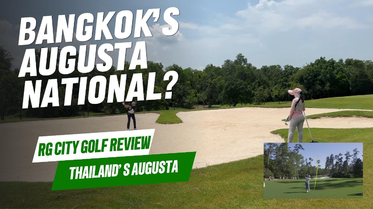 RG City Golf Review | Thailand&rsquo;s Augusta ExperienceRG City 🌿⛳球場體驗｜泰國的奧古斯塔