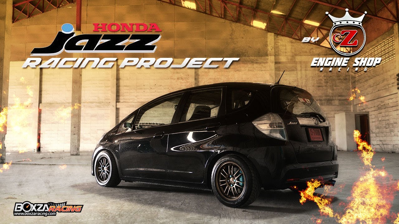 Honda Jazz Racing Project By Zup Engine Shop- BoxZa Racing