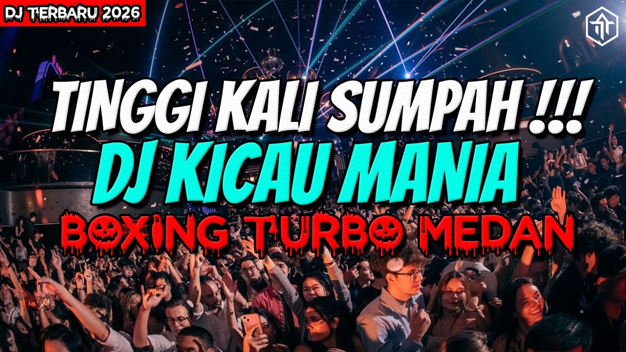 DJ KICAU MANIA TINGGI KALI SUMPAH !!! DJ BOXING MEDAN FULL BASS TERBARU 2026
