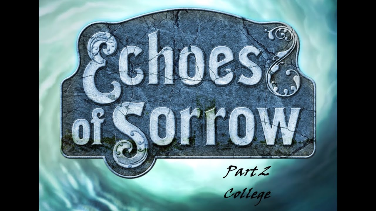 Echoes of Sorrow: Part 2 College