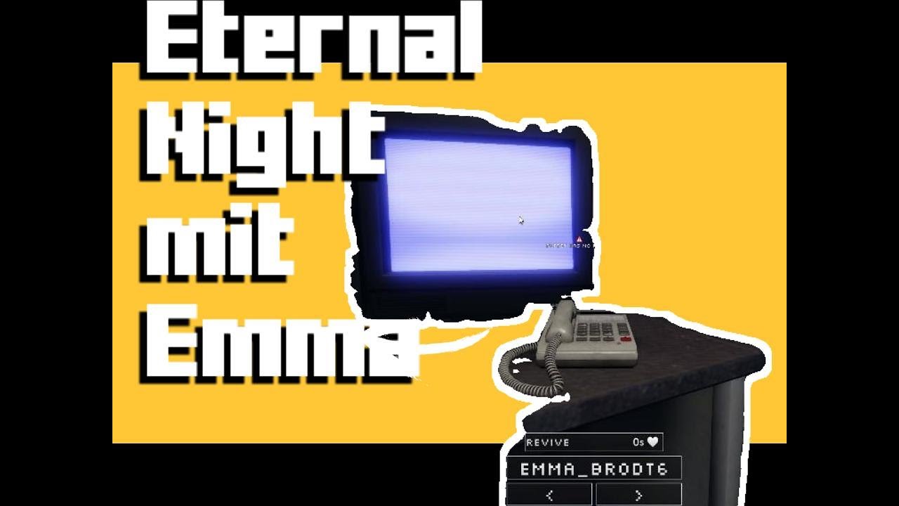 Eternal Night Part 2 mit meiner Freundin Emma