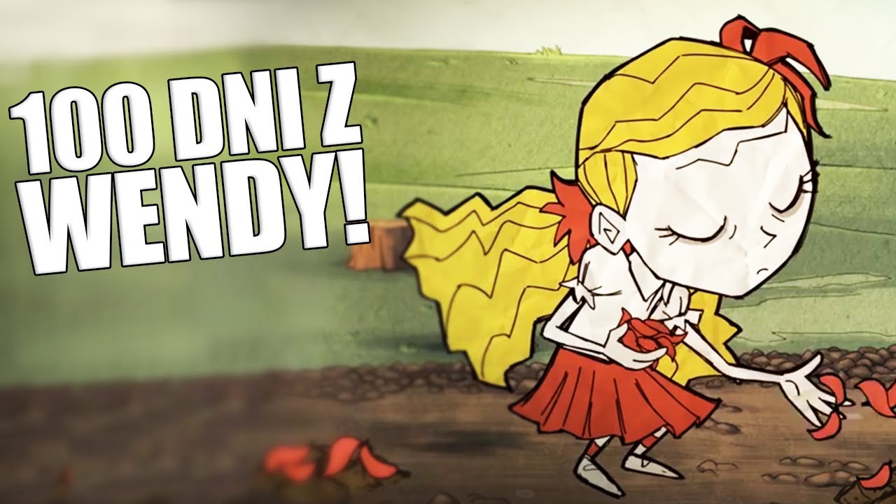 100 DNI Z NOWĄ WENDY! - Podsumowanie Postaci i Poradnik