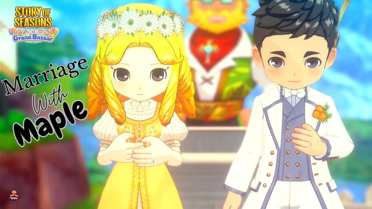 MARRIAGE WITH MAPLE  || STORY OF SEASONS GRAND BAZAAR || SWITCH 1/2