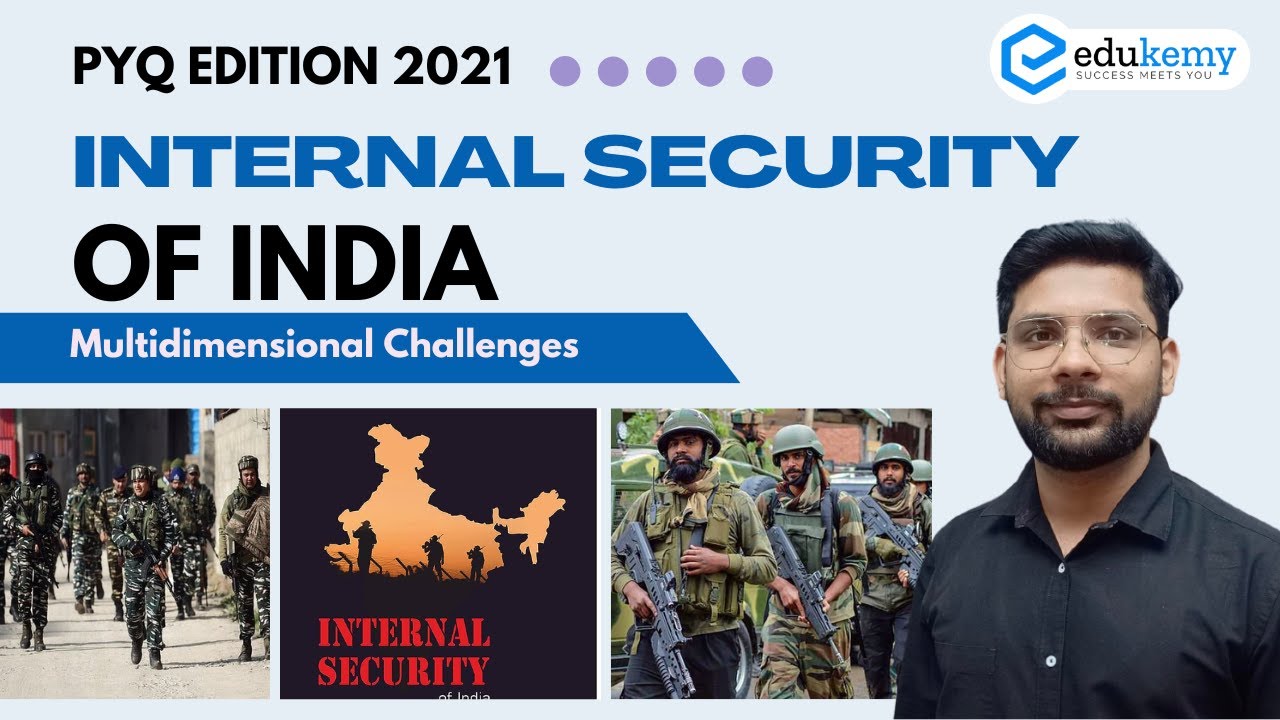 Multidimensional Challenges to the Internal Security of India - UPSC PYQ 2021 | Edukemy