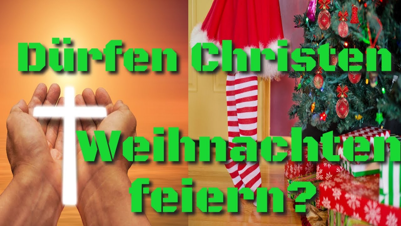 Dürfen Christen Weihnachten feiern - was sagt die Bibel?