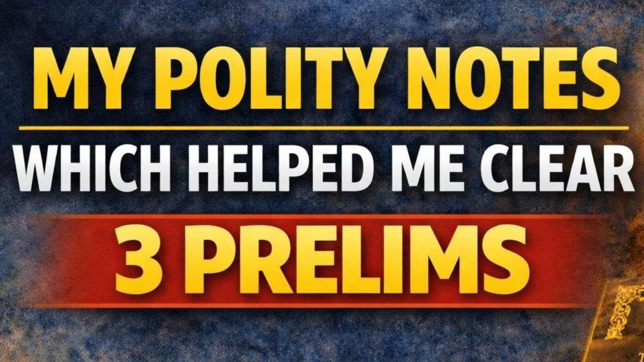 MY POLITY NOTES That Helped Me Clear 3 UPSC Prelims | 2026 Strategy