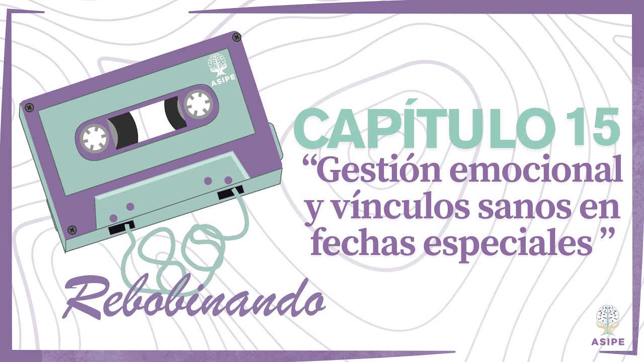 Gestión emocional y vínculos sanos en fechas especiales