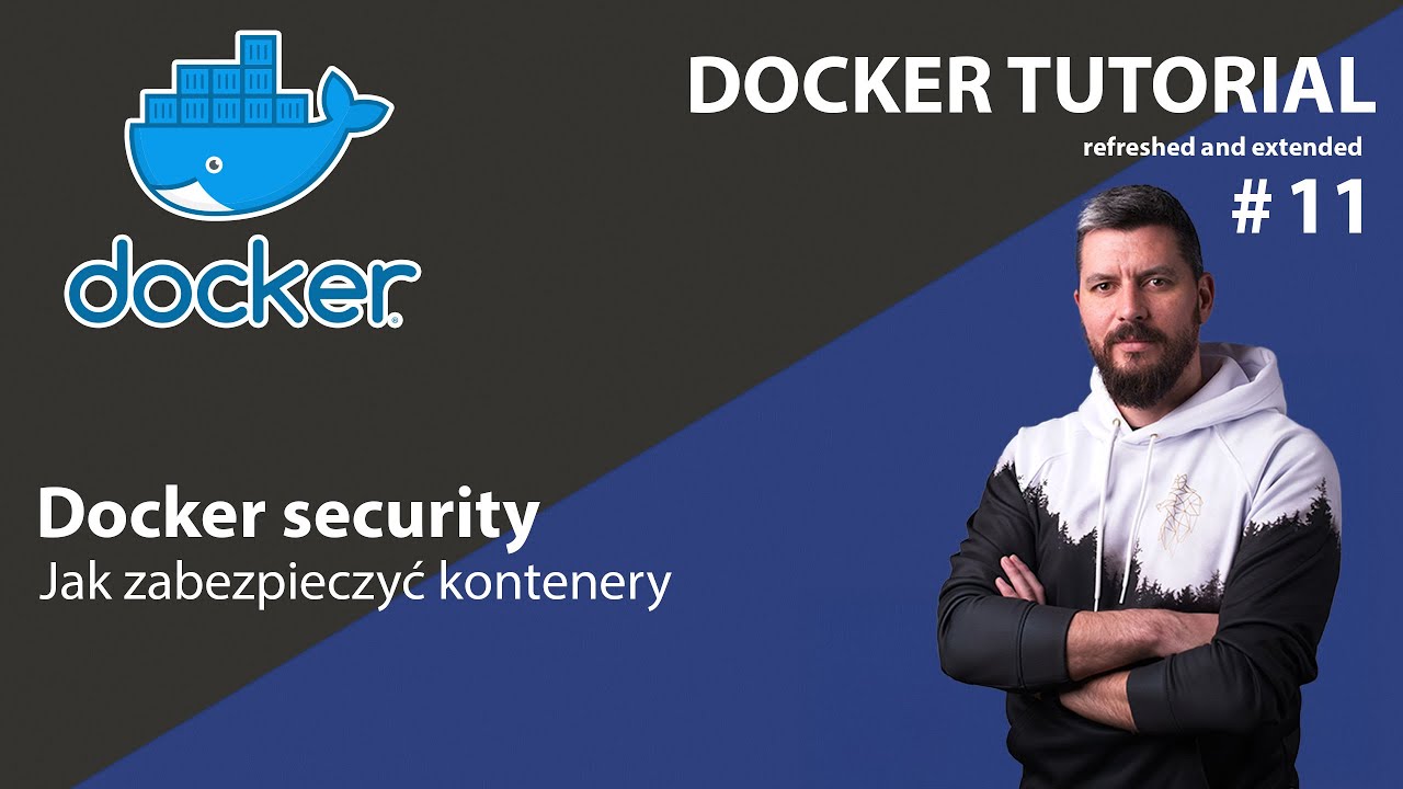 [Kurs Dockera #11] Jak zabezpieczyć kontenery? 7 kroków do bezpieczeństwa Dockera
