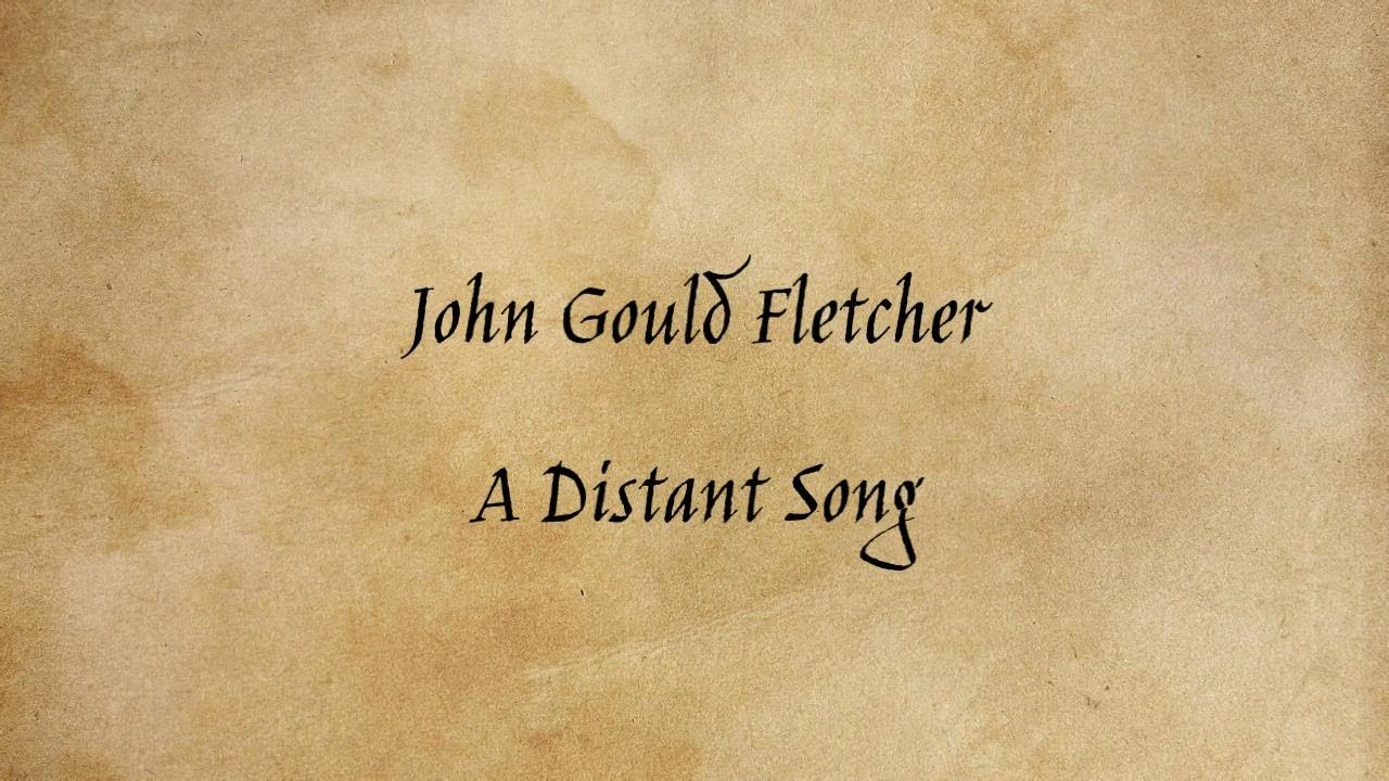 John Gould Fletcher - A Distant Song
