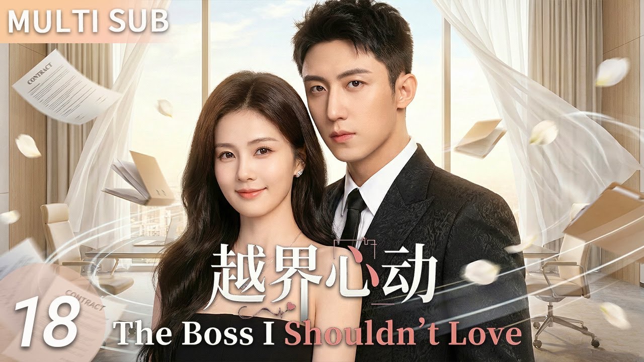 【MULTISUB】▶EP18🔥Childhood Crush Became Her Boss! Living Together, He Never Expected to Fall in Love