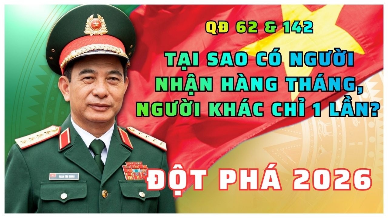 QĐ 62 & 142: Tại sao CÓ NGƯỜI NHẬN HÀNG THÁNG, người khác CHỈ 1 LẦN? Bí mật lộ!