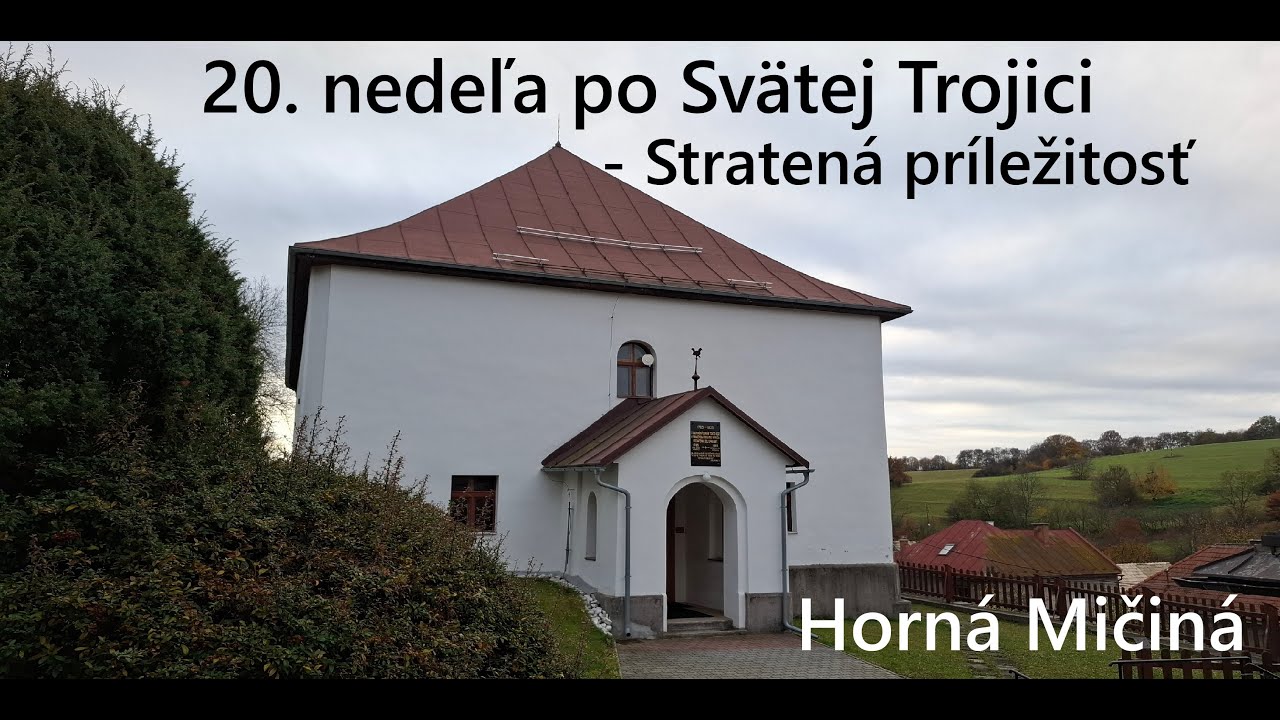 ECAV Micina - 20. nedeľa po Svätej trojici - Stratená príležitosť