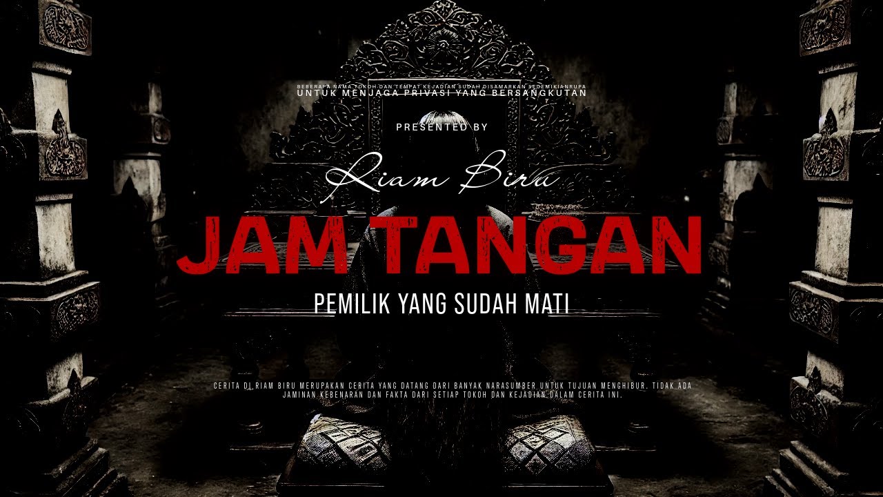 JAM TANGAN - PEMILIK YANG SUDAH MATI | EP367 - Riam Biru